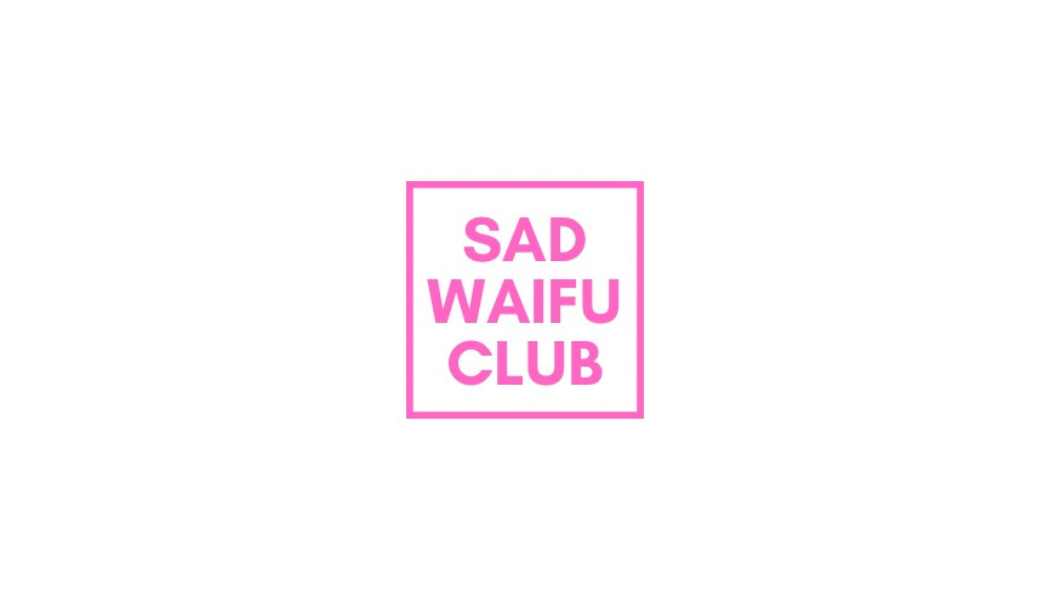 sad waifu club 