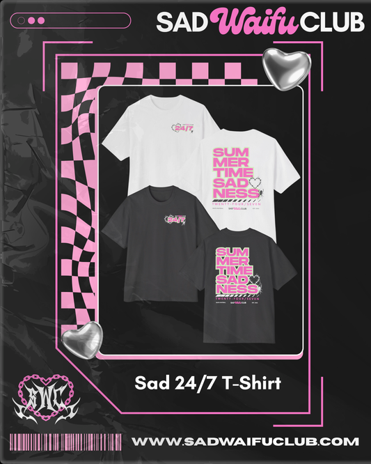Sad 24/7 T-Shirt